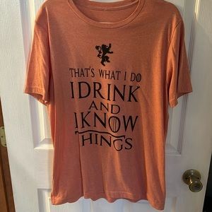 Graphic Tee. “That’s What I Do I Drink And I Know Things”